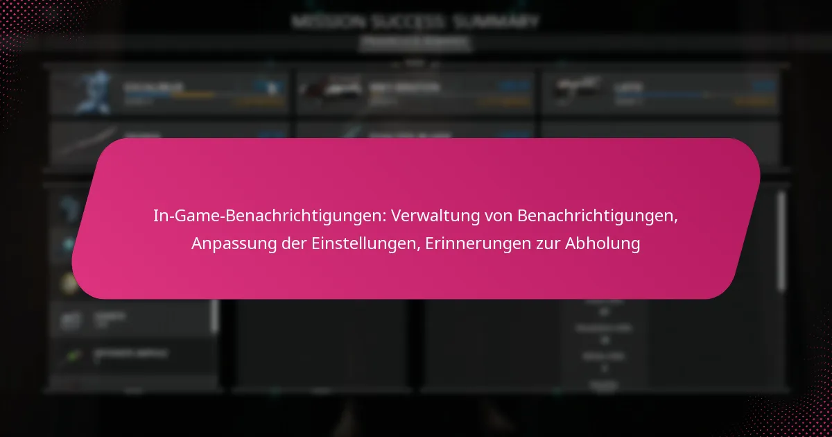 In-Game-Benachrichtigungen: Verwaltung von Benachrichtigungen, Anpassung der Einstellungen, Erinnerungen zur Abholung