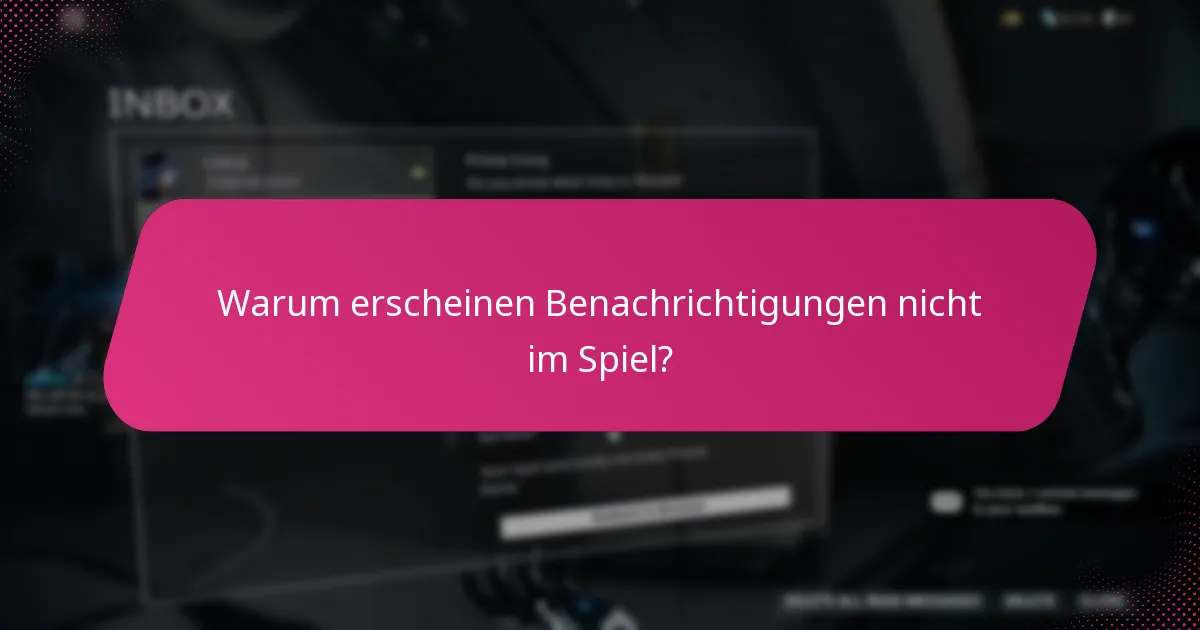 Wie kann ich Probleme mit In-Game-Benachrichtigungen beheben?