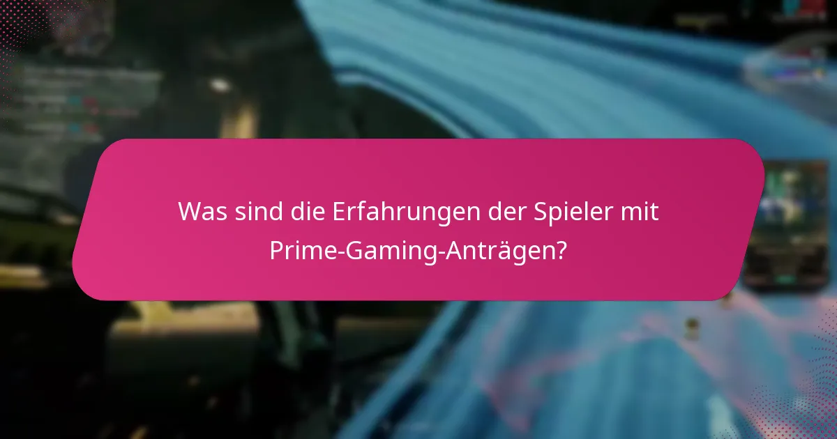 Was sind die Rückmeldungen der Community zu Prime-Gaming-Anträgen?