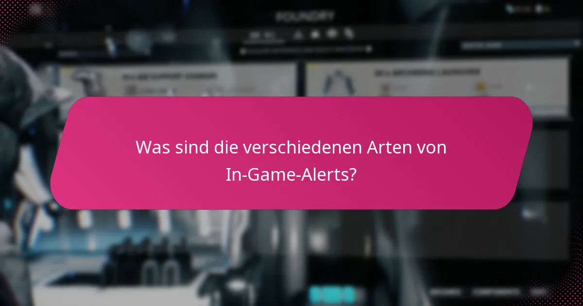 Was sind die verschiedenen Arten von In-Game-Alerts?