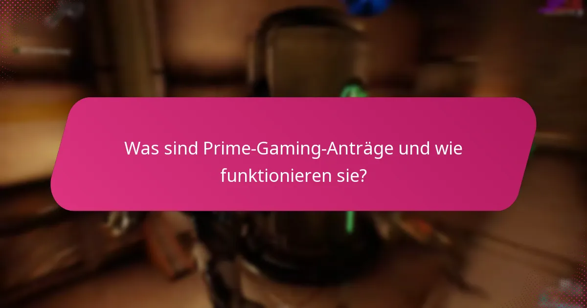 Wie hoch ist die Erfolgsquote von Prime-Gaming-Anträgen?