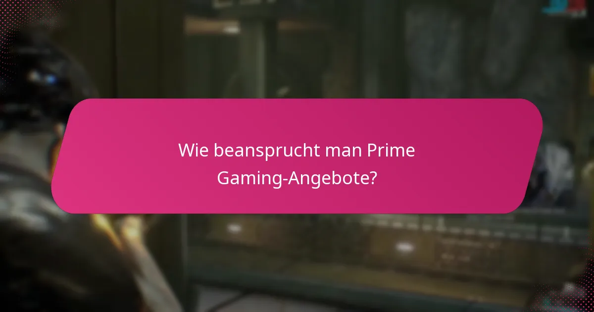 Was sind die Vorteile der Nutzung von Prime Gaming?