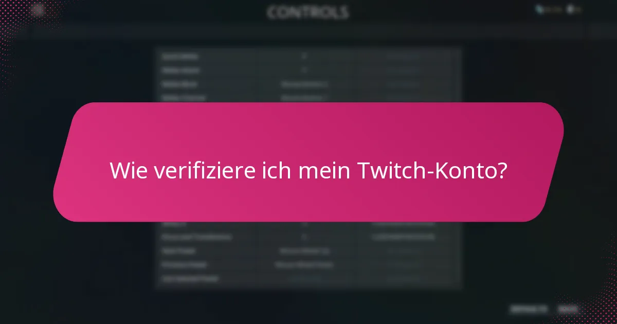 Wie verifiziere ich mein Twitch-Konto?