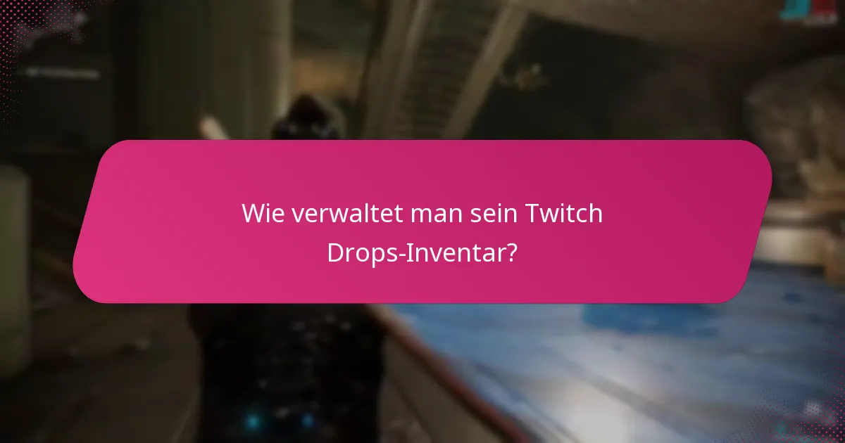 Wie verknüpft man sein Twitch-Konto, um Drops zu erhalten?